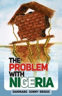 bokomslag The Problem With Nigeria