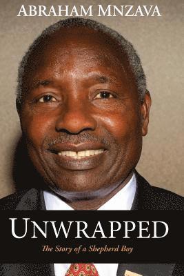 Abraham Mnzava - Unwrapped: The Story of a Shepherd, Häftad