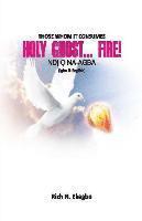 bokomslag Holy Ghost... Fire!: Those Whom He Consumes: Ndi O na-agba (In English & Igbo Lang.)