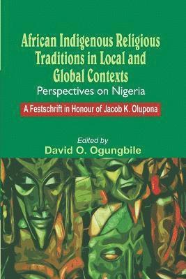 African Indigenous Religious Traditions in Local and Global Contexts 1