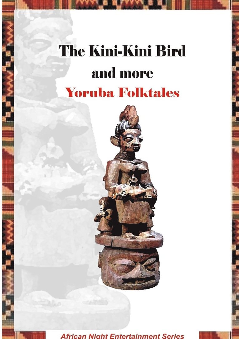 Rotimi Ogunjobi - Kini-Kini Bird and more Yoruba Folktales, Häftad