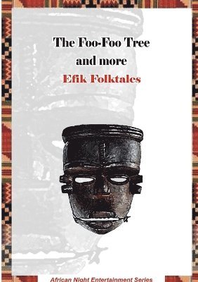 Rotimi Ogunjobi - Foo-Foo Tree and more Efik Folktales, Häftad
