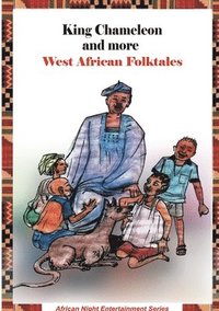 bokomslag King Chameleon and more West African Folktales
