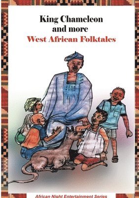 bokomslag King Chameleon and more West African Folktales