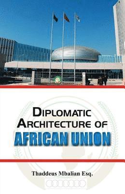 Diplomatic Architecture of African Union 1