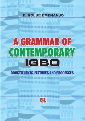 E Nolue Emenanjo, E. Nolue Emenanjo - Grammar of Contemporary Igbo. Constituents, Features and Processes, Häftad