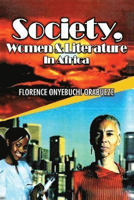 Florence Onyebuchi Orabueze - Society, Women and Literature in Africa, Häftad