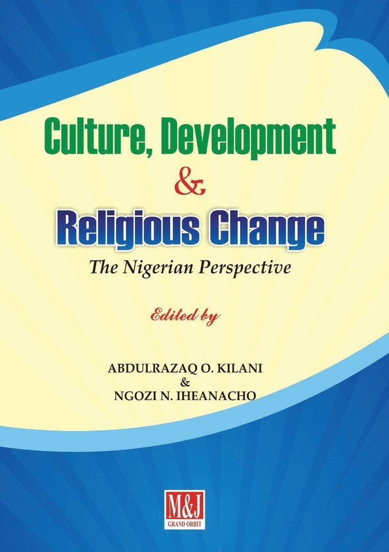 Abdulrazaq O Kilani, Ngozi N Iheanacho, Abdulrazaq O. Kilani, Ngozi N. Iheanacho - Culture, Development and Religious Change, Häftad