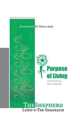 bokomslag Pupose of Living: Living a fulfilled life