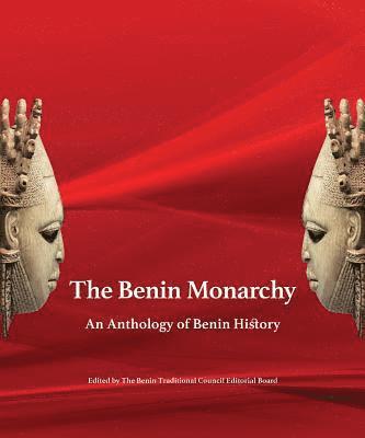 bokomslag The Benin Monarchy: An Anthology of Benin History