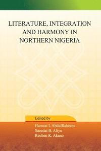 bokomslag Literature, Integration and Harmony in Northern Nigeria
