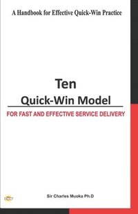 bokomslag Ten Quick-Win Model: For Fast And Effective Service Delivery