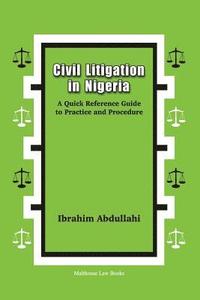 bokomslag Civil Litigation in Nigeria. A Quick Reference Guide to Practice and Procedure