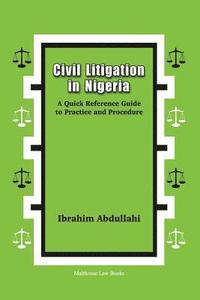 bokomslag Civil Litigation in Nigeria. A Quick Reference Guide to Practice and Procedure