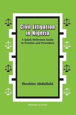 bokomslag Civil Litigation in Nigeria. A Quick Reference Guide to Practice and Procedure