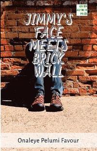 bokomslag Jimmy's Face Meets Brick Wall: A story by Fapelo