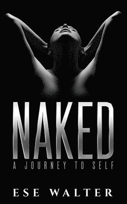 Naked: A Journey To Self 1