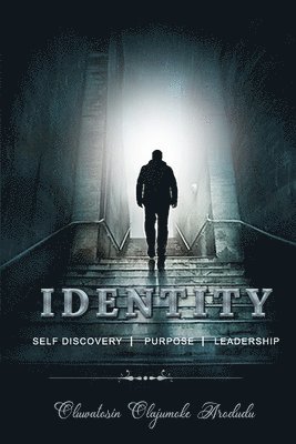 Identity: Self Discovery, Purpose and Leadership 1