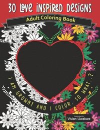 bokomslag 30 LOVE INSPIRED Designs - Adult Coloring Book: Romance Themed Perfect Gift for Valentine's Day