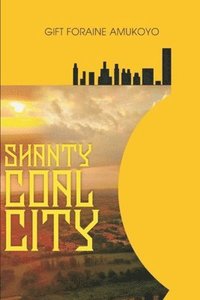 bokomslag Shanty Coal City