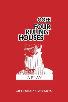 Gift Foraine Amukoyo - The Four Ruling Houses, Häftad