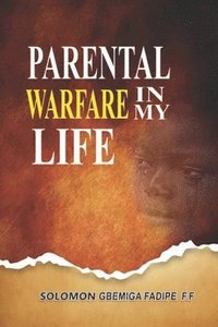 bokomslag Parental Warfare in my Life