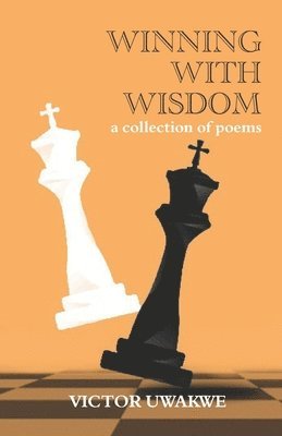 bokomslag Winning With Wisdom: A Collection of Poems