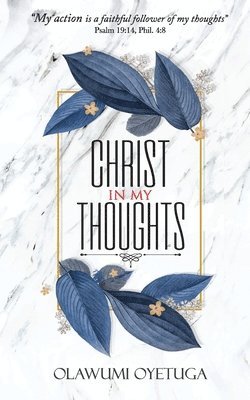 bokomslag Oyetuga, O: CHRIST IN MY THOUGHTS