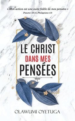 Le Christ dans mes pensées: Mon action est une suite fidèle de mes pensées 1