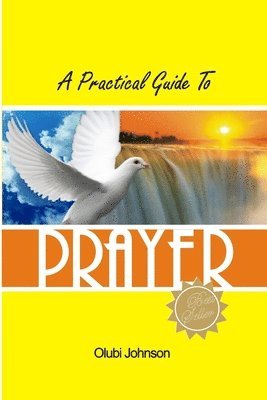 A Practical Guide to Prayer 1