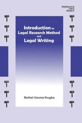 Bethel Uzoma Ihugba - Introduction to Legal Research Method and Legal Writing, Häftad. Tillgänglighet: Lägg i varukorg