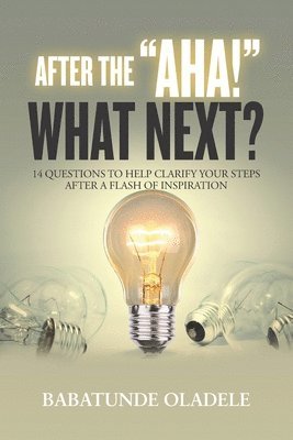 After the Aha, What Next? 1