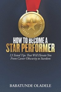 bokomslag How to Become A Star Performer