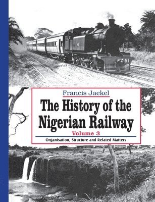 bokomslag The History of the Nigerian Railway. Vol 3