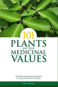 bokomslag 101 Plants and Their Medicinal Values