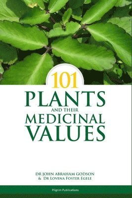 Lovena Foster Egele, Prof John Abraham Godson, Dr. Lovena Foster Egele, Prof. John Abraham Godson - 101 Plants and Their Medicinal Values, Häftad