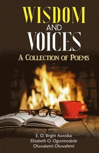 bokomslag Wisdom And Voices: A Collection of Poems