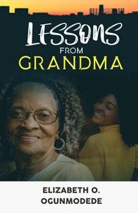 bokomslag Lessons From Grandma: A Collection Of Short Stories