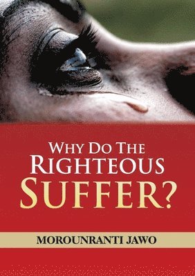 Why Do the Righteous Suffer 1