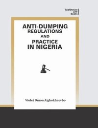 bokomslag Anti-Dumping Regulations and Practice in Nigeria