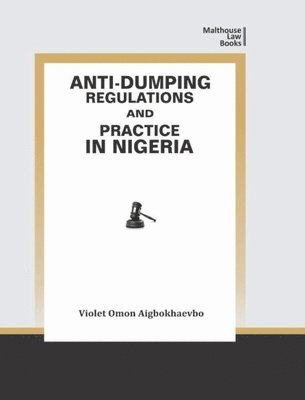 bokomslag Anti-Dumping Regulations and Practice in Nigeria