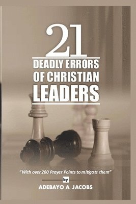 Adebayo A Jacobs, Adebayo A. Jacobs, ADEBAYO .A. JACOBS - 21 Deadly Errors of Christian Leaders, Häftad