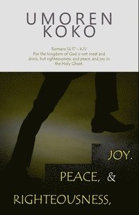 bokomslag Righteousness, Peace, And Joy