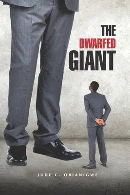 Jude Chimee Obianigwe - Dwarfed Giant, Häftad. Tillgänglighet: Lägg i varukorg