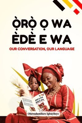 Oro O Wa, Ede E Wa (Our Conversation, Our Language) 1
