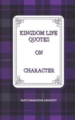 bokomslag Kingdom Life Quotes on Character