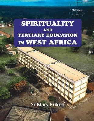 bokomslag Spirituality and Tertiary Education in West Africa