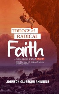 bokomslag Trilogy of Radical Faith
