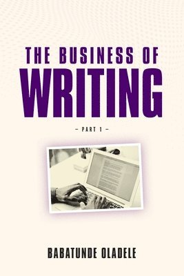 bokomslag The Business Of Writing