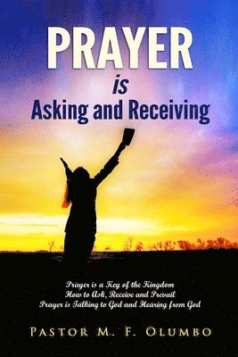 Prayer Is Asking and Receiving 1